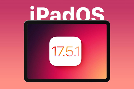 Apple chính thức phát hành iPadOS 17.5.1 mới dành cho iPad 10