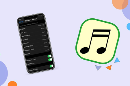 Cách thay đổi âm cảnh báo, nhạc chuông trên iPhone theo sở thích cá nhân