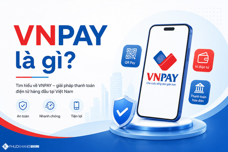 VNPAY là gì? Cách đăng ký và sử dụng ví VNPAY 2026
