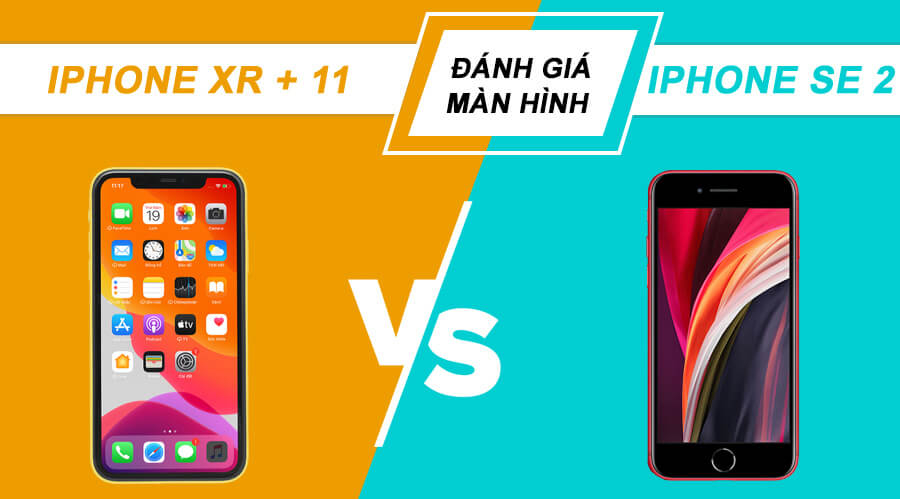 Nên mua iPhone SE 2020, iPhone Xr hay iPhone 11 - Hình 3 Nên mua iPhone SE 2020, iPhone Xr hay iPhone 11 - Hình 3